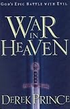 War in heaven : God's epic battle with evil