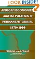 African Economies and the Politics of Permanent Crisis, 1979-1999 (Political Economy of Institutions and Decisions)