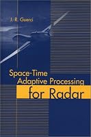 Space-Time Adaptive Processing for Radar (Artech House Radar Library)