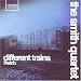 Steve Reich: Different Trains