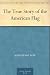 Books : The True Story of the American Flag
