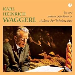 Karl Heinrich Waggerl liest seine sch�nsten Geschichten zu Advent und Weihnachten