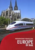 Independent Travellers Europe by Rail 2006: The Inter-railer's and Eurailer's Guide (Independent Travellers - Thomas Cook)