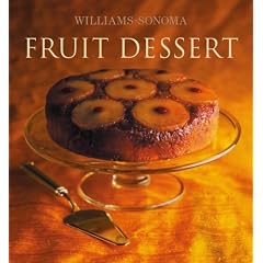 Williams-Sonoma Collection: Fruit Dessert (Williams Sonoma Collection)