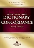 Super Giant Print Dictionary And Concordance Of The Holy Bible: Holman Christian Standard Bible: The Largest Typeface Of Any Dictionary & Concordance
