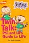 Twin Talk: Phil and Lil's Guide to Life (Rugrats (Simon & Schuster Paperback))