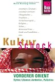 KulturSchock Vorderer Orient: Syrien, Libanon, Jordanien und Pal�stina