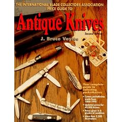 The International Blade Collectors Association Price Guide to Antique Knives by J. Bruce Voyles