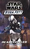 Star Wars. Boba Fett 02. Im Kreuzfeuer.