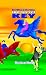 The Secret Key: A Tale of Celestial Adventures for Bright Children Aged 8 - 98 and Their Grandmothers