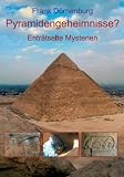 Pyramidengeheimnisse?: Entr�tselte Mysterien
