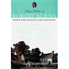 Select Works of Robert Burns: Verse, Explanation and Glossary