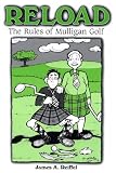 Reload: The Rules of Mulligan Golf