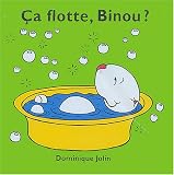 Ca flotte, Binou ?