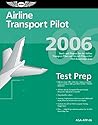 Airline Transport Pilot Test Prep 2006: Study and Prepare for the Airline Transport Pilot and Aircraft Dispatcher FAA Knowledge Exams (Test Prep series)