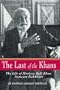 The Last of the Khans: The Life of Morteza Quli Khan Samsam Bakhtiari