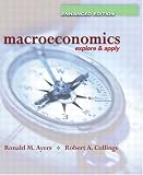 Macroeconomics: Explore and Apply, Enhanced Edition (Ayers/Collinge Economics Enhanced Series)
