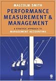 Performance Measurement and Management: A Strategic Approach to Management Accounting