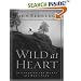 Wild at Heart: Discovering the Secret of a Man's Soul (Walker Large Print Books)