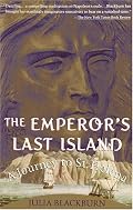 The Emperor's Last Island: A Journey to St. Helena