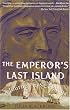 The Emperor's Last Island: A Journey to St. Helena