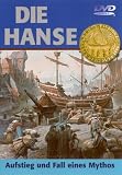 Die Hanse - Aufstieg und Fall eines Mythos - 