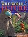 The Wild World of the Future (Animal Planet) Image