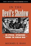 In the Devils Shadow: UN Special Operations During the Korean War (Naval Institute Special Warfare Series)