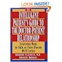 The Intelligent Patient's Guide to the Doctor-Patient Relationship: Learning How to Talk So Your Doctor Will Listen