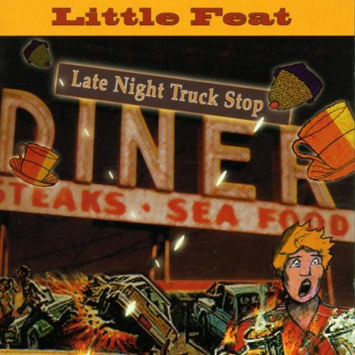 Little Feat - Late Night Truck Stop(Disc 1) - Zortam Music
