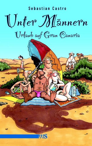 Unter Männern. Urlaub auf Gran Canaria