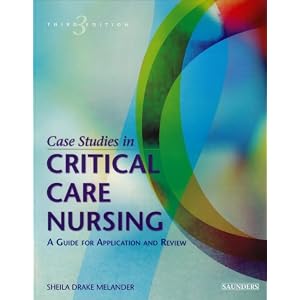 Click here to buy Case Studies in Critical Care Nursing: A Guide for Application and Review by Sheila Drake Melander RN DSN ACNP-C FCCM.