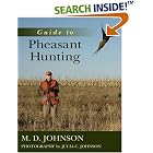 Guide to Pheasant Hunting by M. D. Johnson and Julia C. Johnson