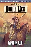 The Border Men: A Novel (The Tennessee Frontier Trilogy #2)
