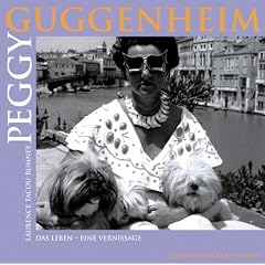 Peggy Guggenheim: Das Leben. eine Vernisage