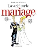 La vérité sur le mariage La vérité sur le mariage