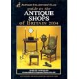 Guide to Antique Shops of Britain 2004 by Carol Adams