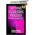 Click here to buy Software Engineering Processes: Principles and Applications by  Yingxu Wang and Graham King.