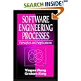 Software Engineering Processes: Principles and Applications by Yingxu Wang and Graham King