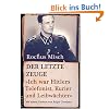 Der letzte Zeuge: Ich war Hitlers Telefonist, Kurier und Leibw�chter