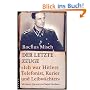 Der letzte Zeuge: Ich war Hitlers Telefonist, Kurier und Leibw�chter