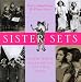 Books : Sister Sets: Sisters Whose Togetherness Sets Them Apart