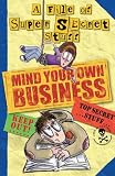 Mind Your Own Business!: A File of Super Secret Stuff
