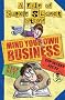 Mind Your Own Business!: A File of Super Secret Stuff