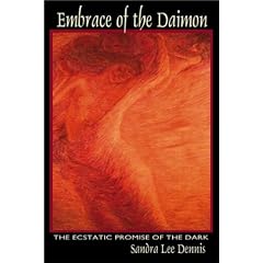 Embrace of the Daimon: The Ecstatic Promise of the Dark (Jung on the Hudson Book Series)