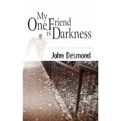 My One Friend is Darkness: A Lament for Those Who Weep