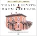 Search : Train Depots and Roundhouses (Motorbooks Classic)