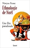 Ethnologie de No�l. Une f�te paradoxale