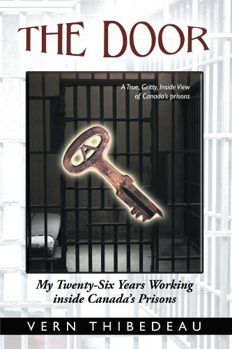 The Door: My Twenty-Six Years Working inside Canada's Prisons, by Vern Thibedeau