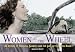 Women at the Wheel: 42 Stories of Freedom, Fanbelts and the Lure of the Open Road